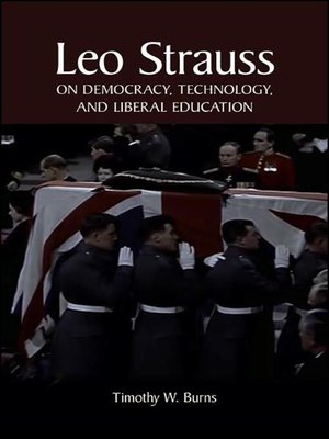 cover image of Leo Strauss on Democracy, Technology, and Liberal Education